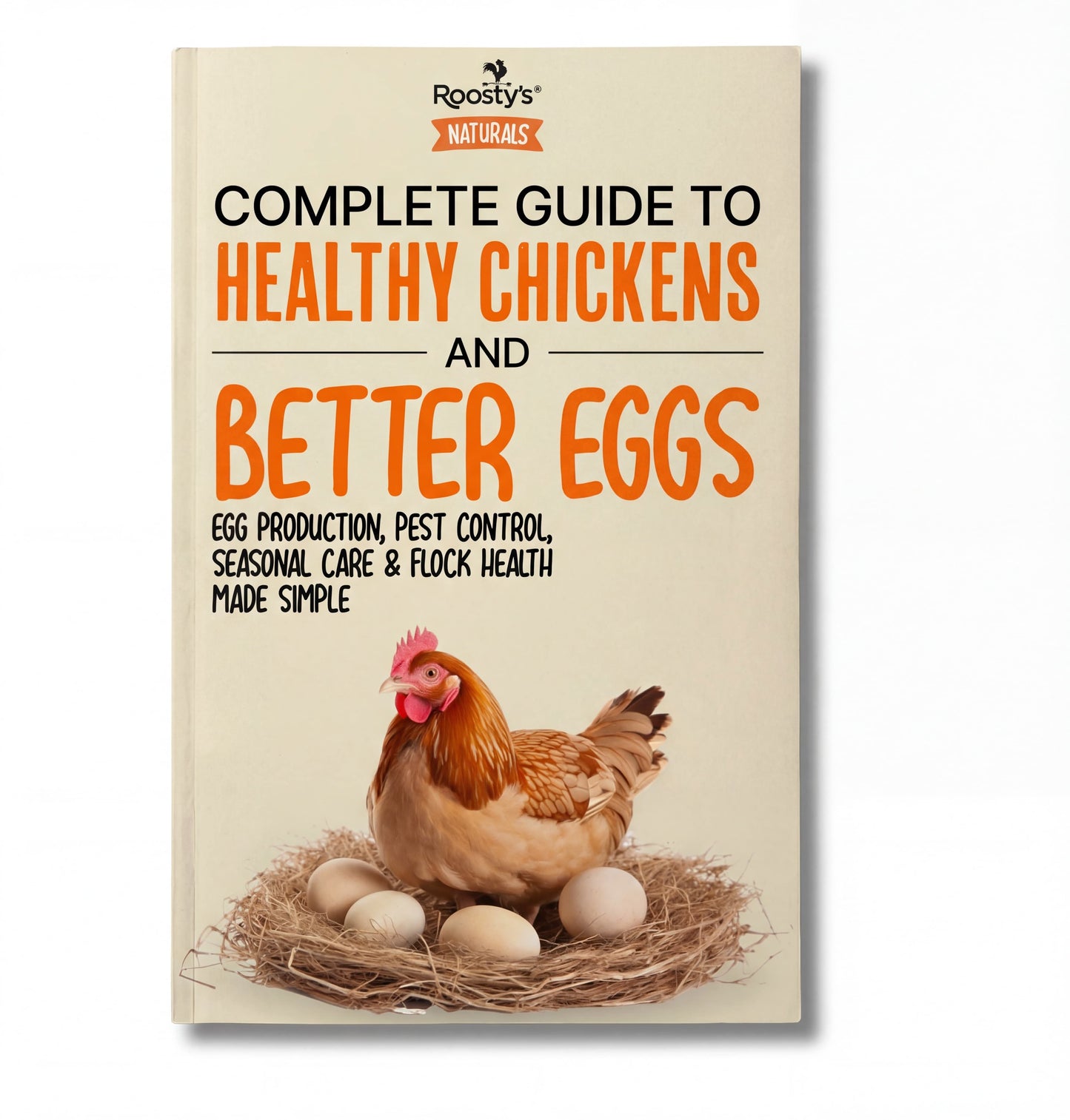 Complete Guide to Healthy Chickens and Better Eggs (Digital Guide)